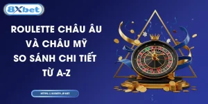 Roulette Châu Âu Và Châu Mỹ - So Sánh Chi Tiết Từ A-Z